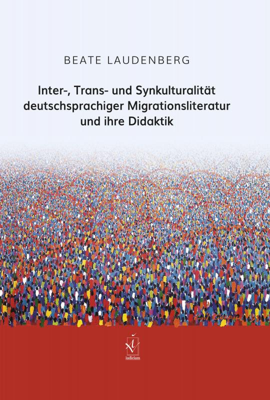 Cover-Bild Inter-, Trans- und Synkulturalität deutschsprachiger Migrationsliteratur und ihre Didaktik