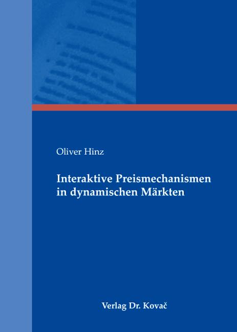 Cover-Bild Interaktive Preismechanismen in dynamischen Märkten