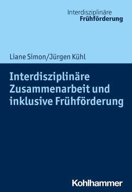 Cover-Bild Interdisziplinäre Zusammenarbeit und inklusive Frühförderung