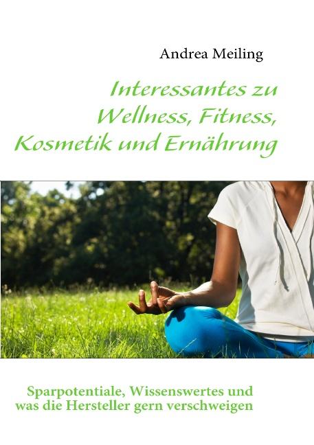 Cover-Bild Interessantes zu Wellness, Fitness, Kosmetik und Ernährung