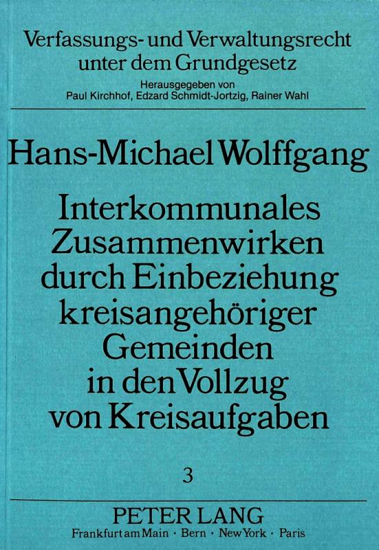 Cover-Bild Interkommunales Zusammenwirken durch Einbeziehung kreisangehöriger Gemeinden in den Vollzug von Kreisaufgaben