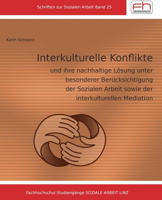 Cover-Bild Interkulturelle Konflikte und ihre nachhaltige Lösung unter besonderer Berücksichtigung der Sozialen Arbeit  sowie der interkulturellen Mediation