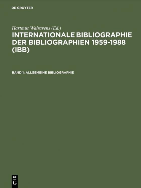 Cover-Bild Internationale Bibliographie der Bibliographien 1959-1988 (IBB) / Allgemeine Bibliographie