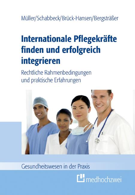 Cover-Bild Internationale Pflegekräfte finden und erfolgreich integrieren