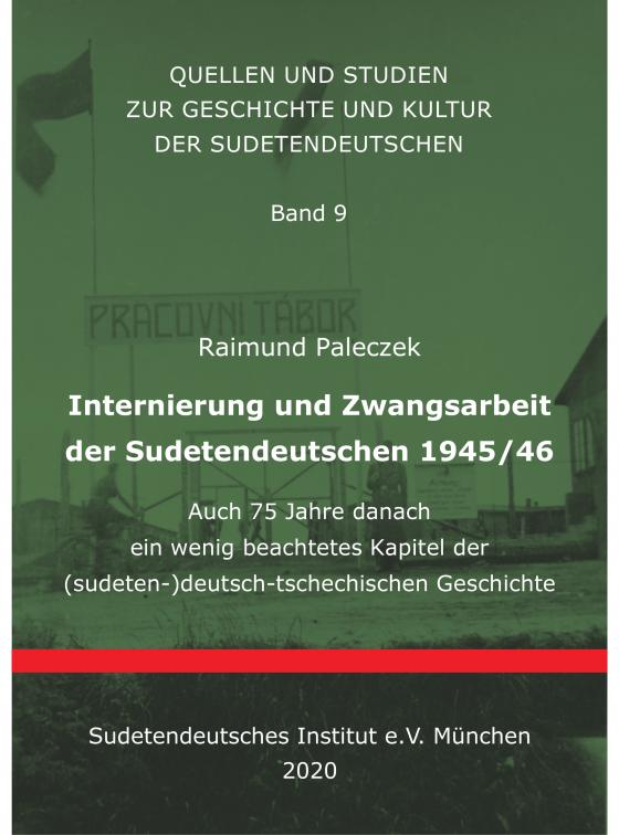 Cover-Bild Internierung und Zwangsarbeit der Sudetendeutschen 1945/46