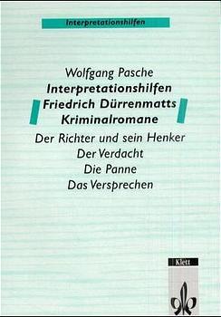 Cover-Bild Interpretationshilfen Friedrich Dürrenmatts Kriminalromane. Der Richter und sein Henker - Der Verdacht - Die Panne - Das Versprechen