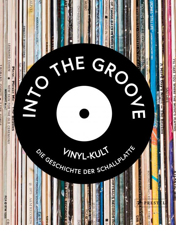 Cover-Bild Into the Groove. Vinyl-Kult: Die Geschichte der Schallplatte
