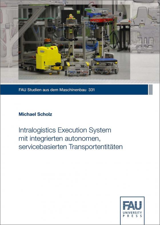 Cover-Bild Intralogistics Execution System mit integrierten autonomen, servicebasierten Transportentitäten