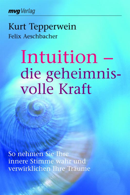 Cover-Bild Intuition - die geheimnisvolle Kraft