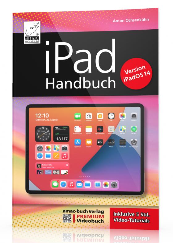 Cover-Bild iPad Handbuch mit iPadOS 14 - PREMIUM Videobuch: Buch + 5 h Videotutorials