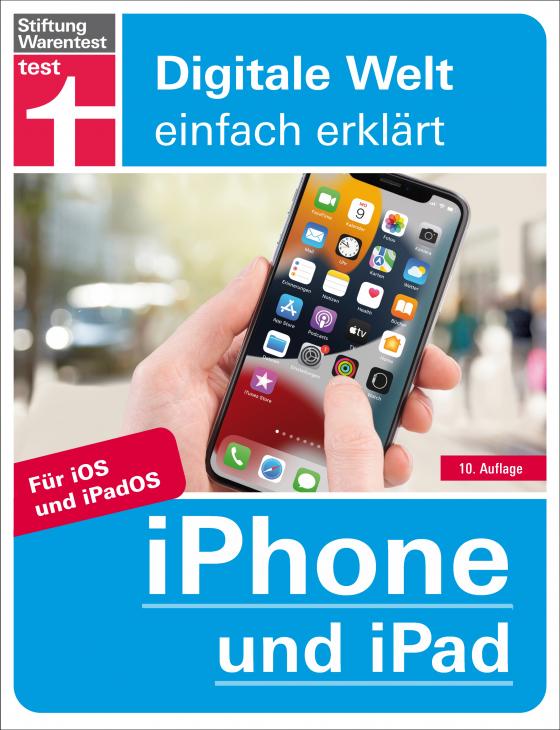 Cover-Bild iPhone und iPad - Alle Einstellungen & Funktionen - Mit Schritt-für-Schritt-Anleitungen für alle Innovationen und Tricks