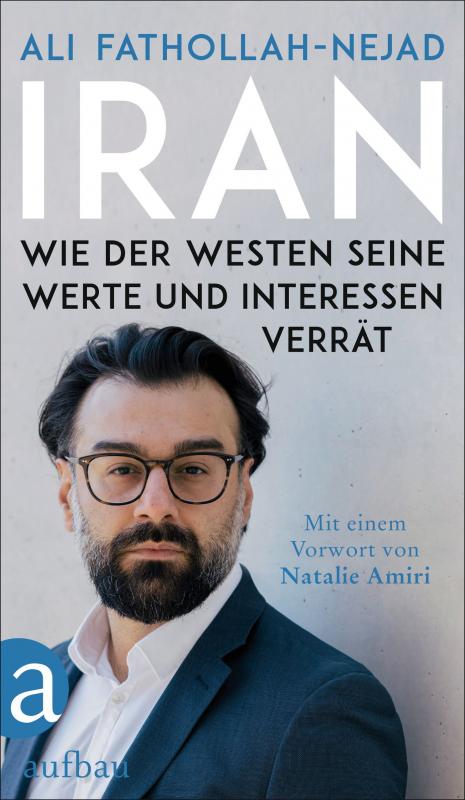 Cover-Bild Iran – Wie der Westen seine Werte und Interessen verrät