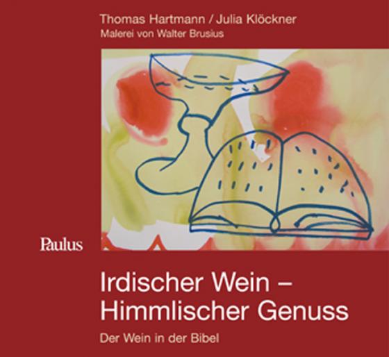 Cover-Bild Irdischer Wein – Himmlischer Genuss