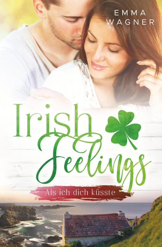 Cover-Bild Irish Feelings - Als ich dich küsste