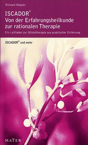 Cover-Bild ISCADOR® – von der Erfahrungsmedizin zur rationalen Therapie