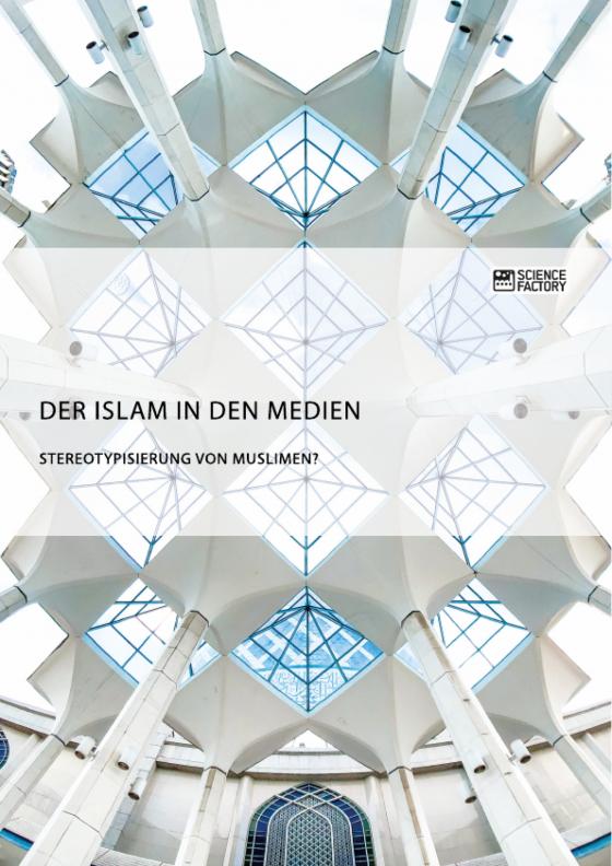 Cover-Bild Islam in den Medien. Stereotypisierung von Muslimen?