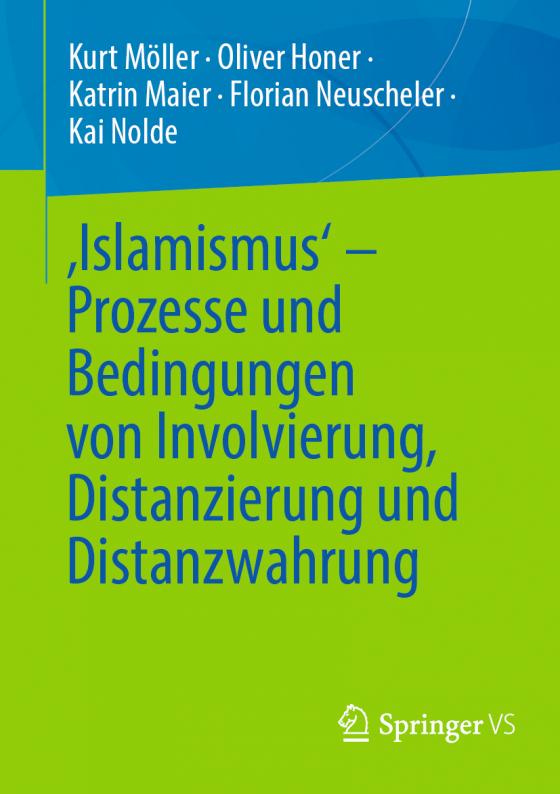 Cover-Bild ‚Islamismus‘ - Prozesse und Bedingungen von Involvierung, Distanzierung und Distanzwahrung