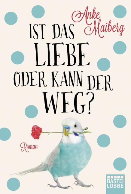 Cover-Bild Ist das Liebe oder kann der weg?