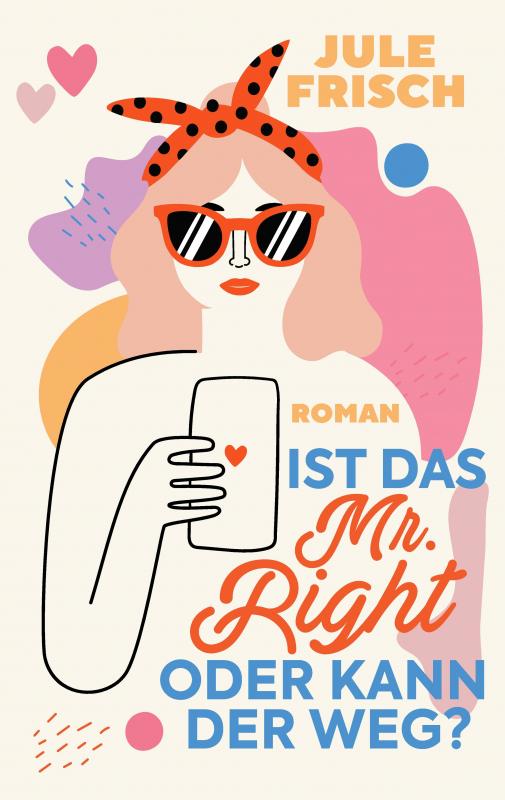 Cover-Bild Ist das Mr. Right oder kann der weg?