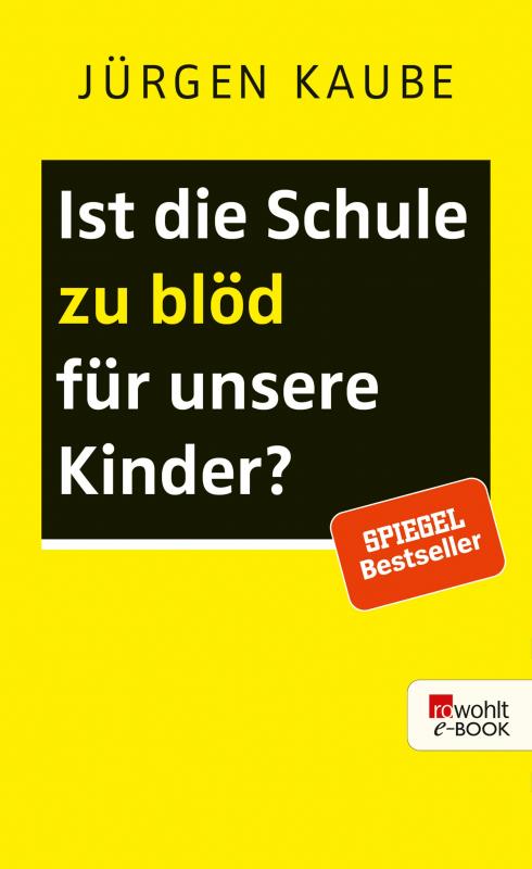 Cover-Bild Ist die Schule zu blöd für unsere Kinder?