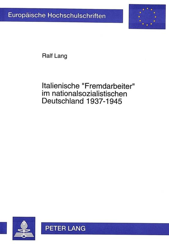 Cover-Bild Italienische «Fremdarbeiter» im nationalsozialistischen Deutschland 1937-1945