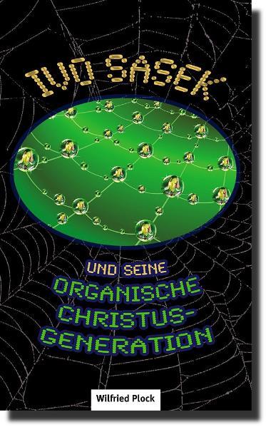 Cover-Bild Ivo Sasek und seine Organische Christus-Generation