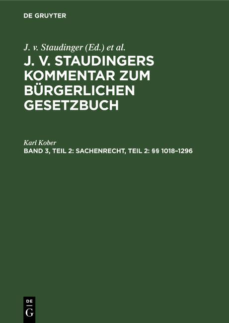 Cover-Bild J. v. Staudingers Kommentar zum Bürgerlichen Gesetzbuch / Sachenrecht, Teil 2: §§ 1018–1296