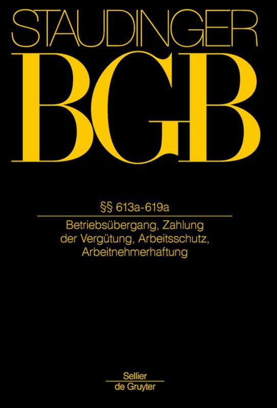 Cover-Bild J. von Staudingers Kommentar zum Bürgerlichen Gesetzbuch mit Einführungsgesetz... / §§ 613a-619a