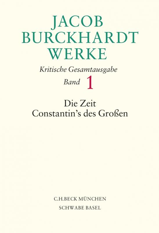 Cover-Bild Jacob Burckhardt Werke Bd. 1: Die Zeit Constantin's des Großen