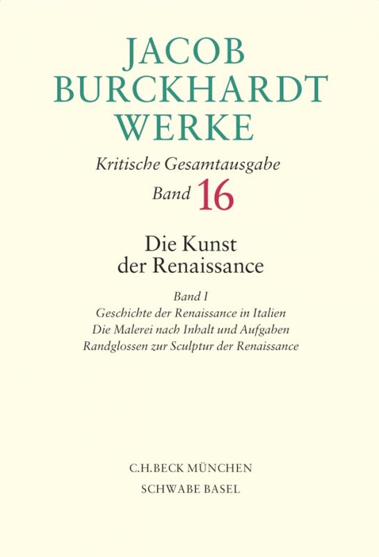 Cover-Bild Jacob Burckhardt Werke Bd. 16: Die Kunst der Renaissance I