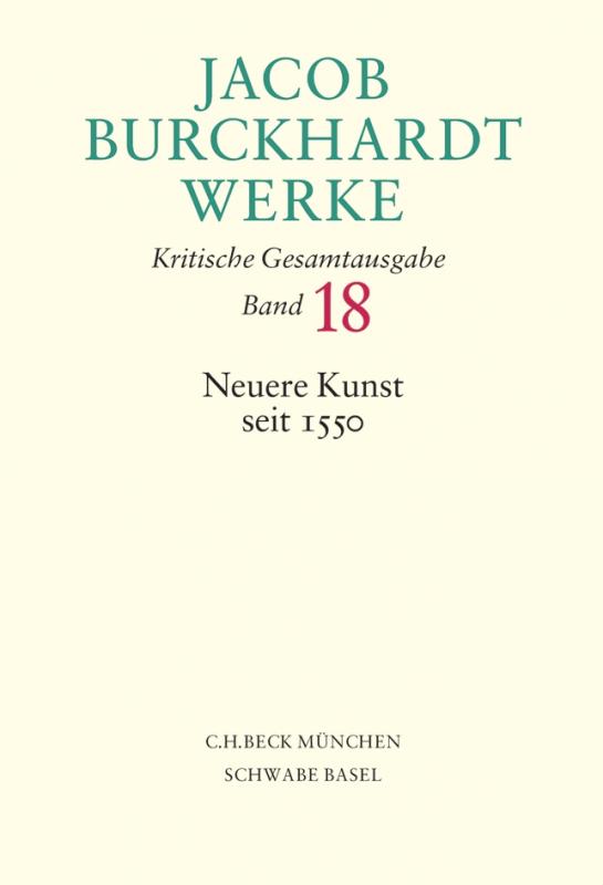 Cover-Bild Jacob Burckhardt Werke Bd. 18: Neuere Kunst seit 1550