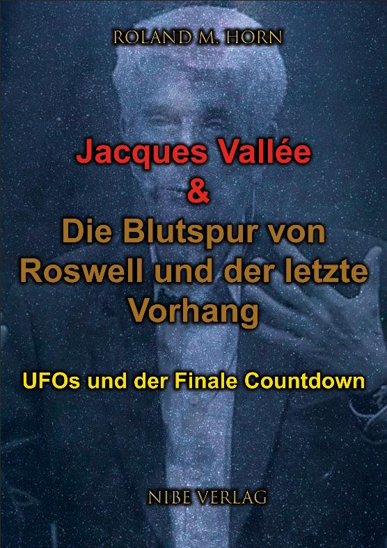 Cover-Bild Jacques Vallée & Die Blutspur von Roswell und der letzte Vorhang