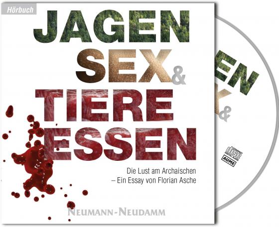 Cover-Bild Jagen, Sex & Tiere essen