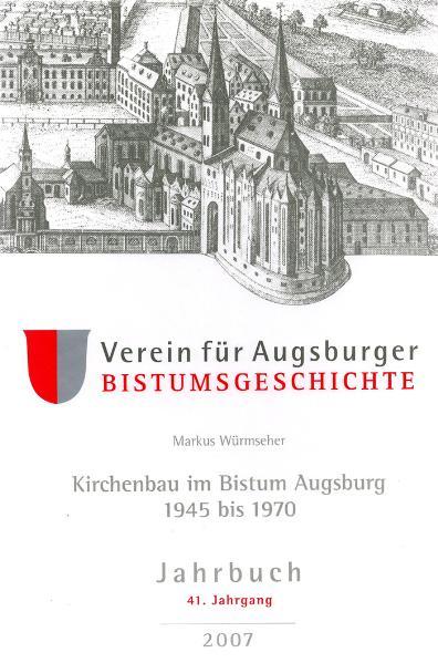Cover-Bild Jahrbuch des Vereins für Augsburger Bistumsgeschichte / Kirchenbau im Bistum Augsburg 1945-1970