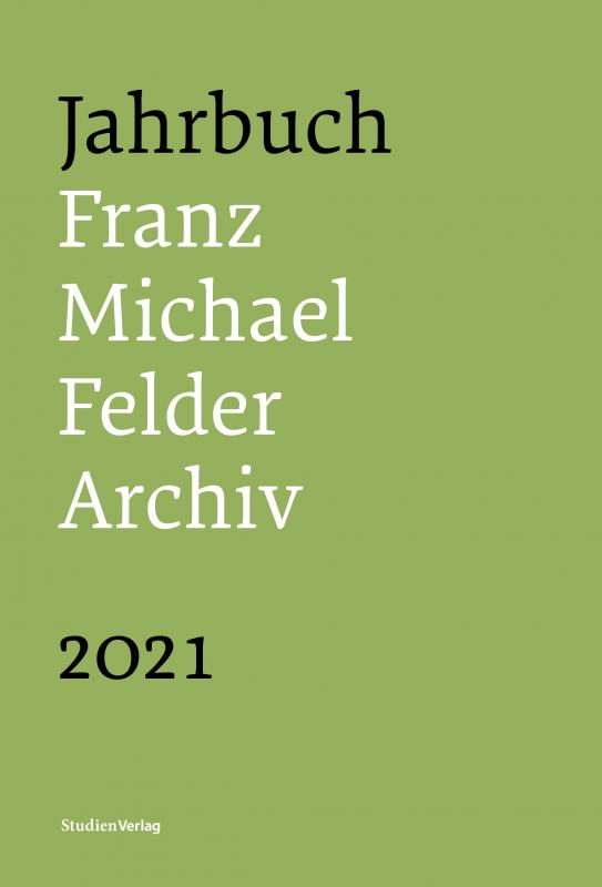 Cover-Bild Jahrbuch Franz-Michael-Felder-Archiv 2021