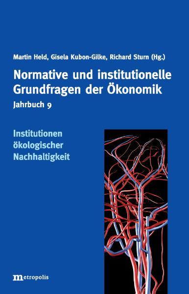 Cover-Bild Jahrbuch Normative und institutionelle Grundfragen der Ökonomik / Institutionen ökologischer Nachhaltigkeit
