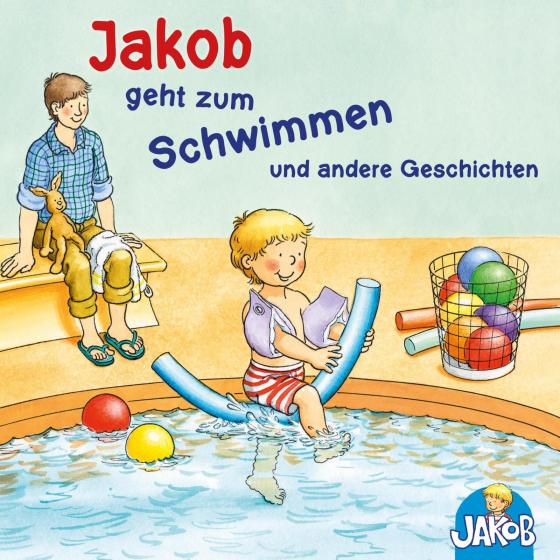 Cover-Bild Jakob geht zum Schwimmen - Jakob und seine Zahnbürste - Jakob ruft Stopp! Lass mich in Ruhe! - Jakob übernachtet bei Oma und Opa - Mag ich nicht, ess ich nicht!, sagt Jakob (Jakob, der kleine Bruder von Conni)