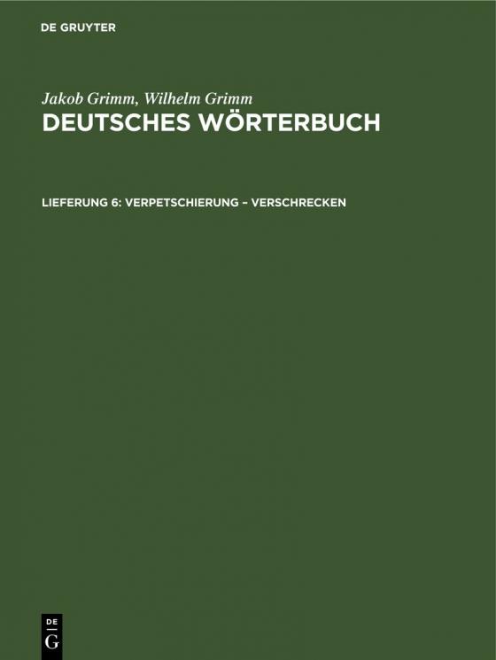 Cover-Bild Jakob Grimm; Wilhelm Grimm: Deutsches Wörterbuch. Deutsches Wörterbuch,... / Verpetschierung – Verschrecken