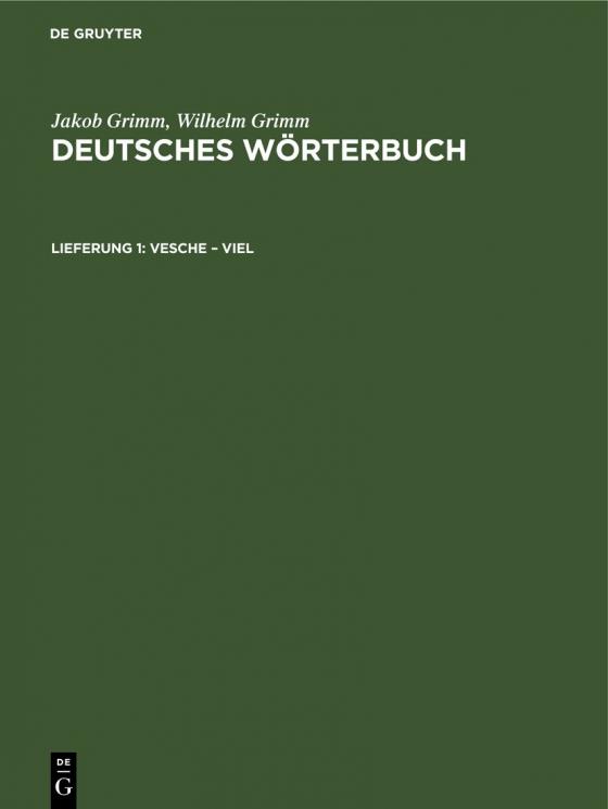 Cover-Bild Jakob Grimm; Wilhelm Grimm: Deutsches Wörterbuch. Deutsches Wörterbuch,... / Vesche – Viel
