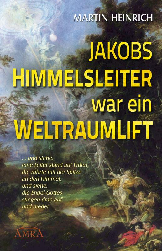 Cover-Bild Jakobs Himmelsleiter war ein Weltraumlift