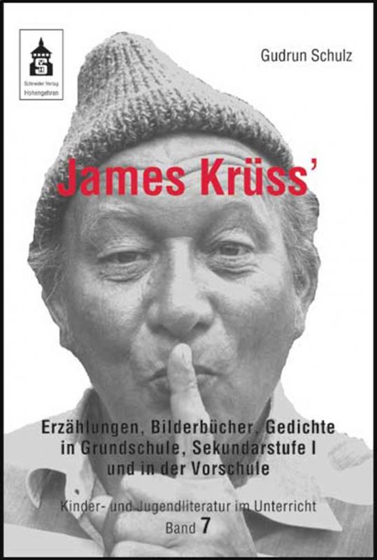 Cover-Bild James Krüss' Erzählungen, Bilderbücher und Gedichte in der Vorschule, Grundschule und Sekundarstufe I