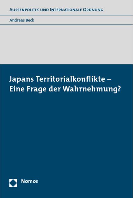 Cover-Bild Japans Territorialkonflikte - Eine Frage der Wahrnehmung?