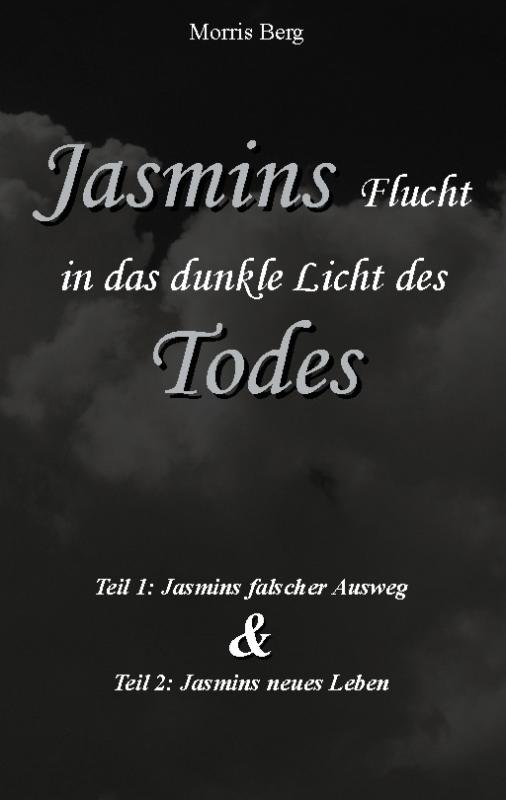 Cover-Bild Jasmins Flucht in das dunkle Licht des Todes