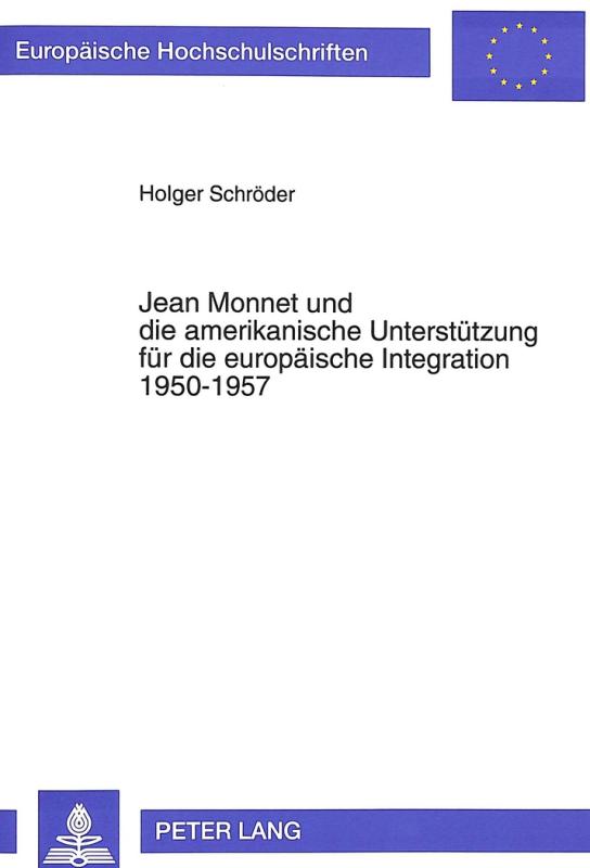 Cover-Bild Jean Monnet und die amerikanische Unterstützung für die europäische Integration 1950-1957