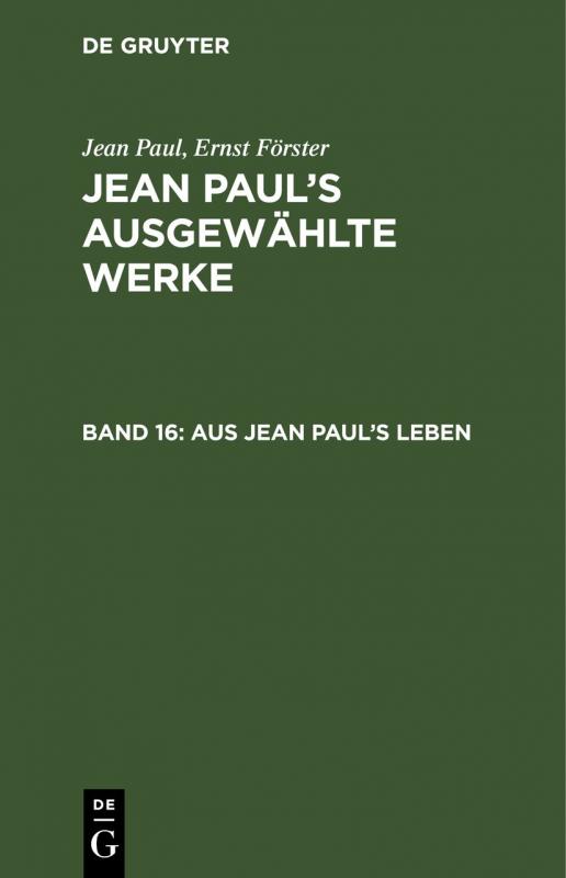 Cover-Bild Jean Paul: Jean Paul’s ausgewählte Werke / Aus Jean Paul's Leben