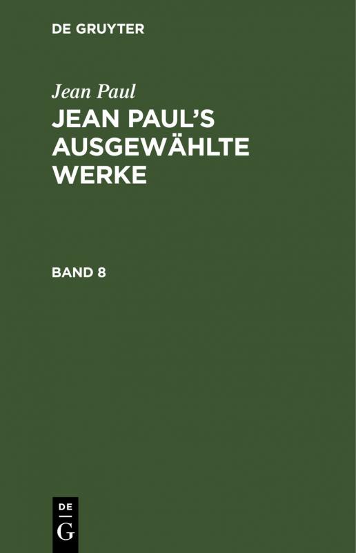 Cover-Bild Jean Paul: Jean Paul’s ausgewählte Werke / Jean Paul: Jean Paul’s ausgewählte Werke. Band 8