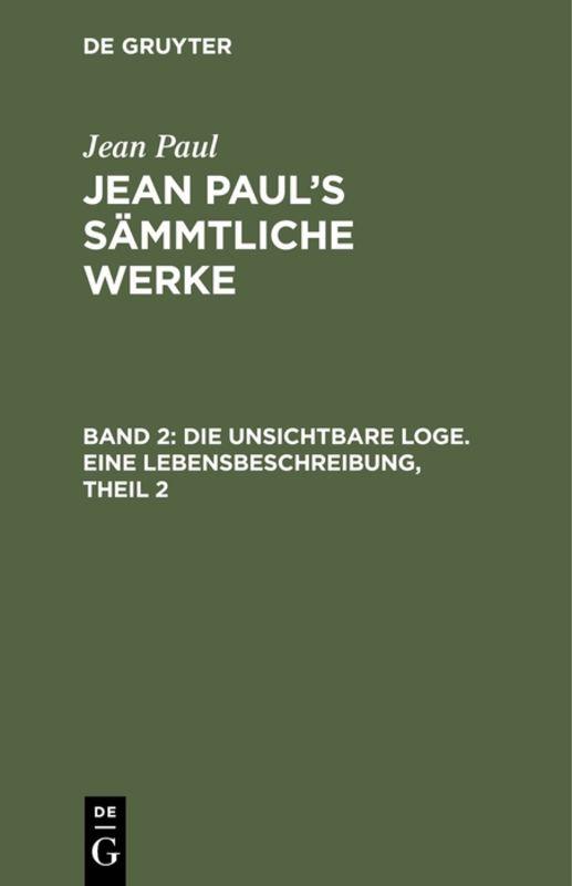 Cover-Bild Jean Paul: Jean Paul’s Sämmtliche Werke / Die unsichtbare Loge. Eine Lebensbeschreibung, Theil 2