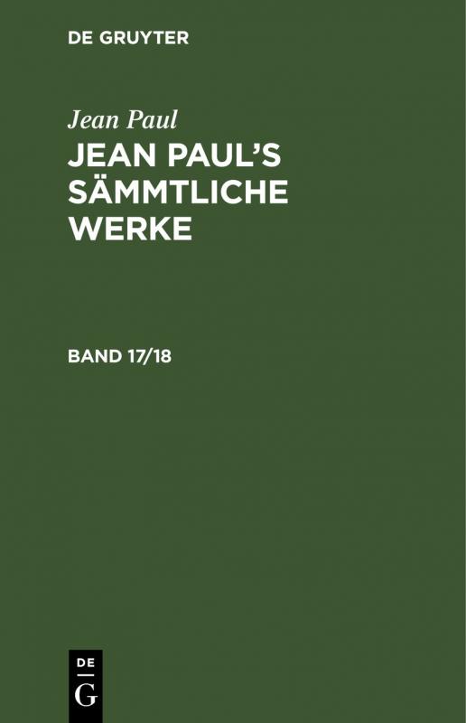 Cover-Bild Jean Paul: Jean Paul’s Sämmtliche Werke / Jean Paul: Jean Paul’s Sämmtliche Werke. Band 17/18