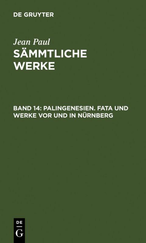 Cover-Bild Jean Paul: Jean Paul’s Sämmtliche Werke / Palingenesien. Fata und Werke vor und in Nürnberg