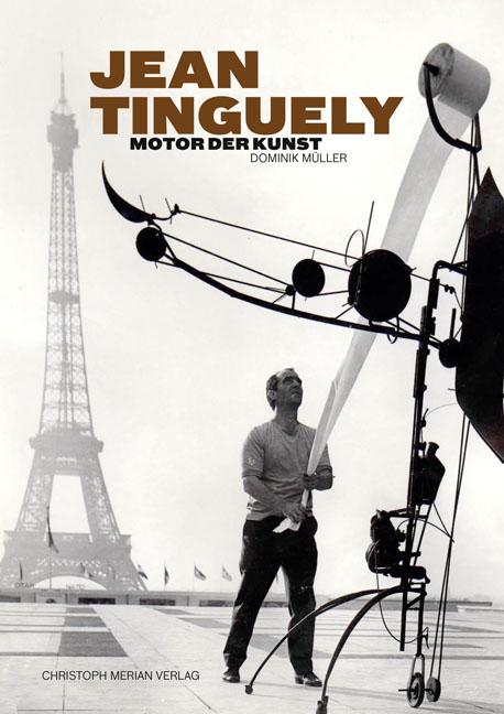 Cover-Bild Jean Tinguely - Motor der Kunst